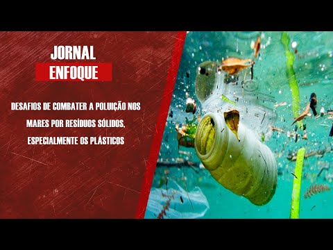 Desafios de combater a poluição nos mares por resíduos sólidos