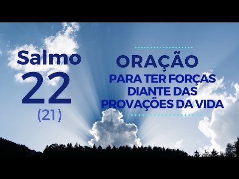 Salmo 22 (21) - Oração para ter forças diante das provações da vida ❤️🙏❤️