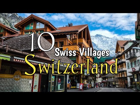 Charming Swiss Villages | Top 10 Must-See Destinations | Travel Video
