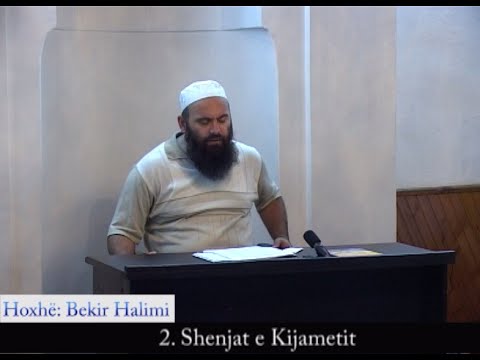 2. Shenjat e Kijametit - Hoxhë Bekir Halimi