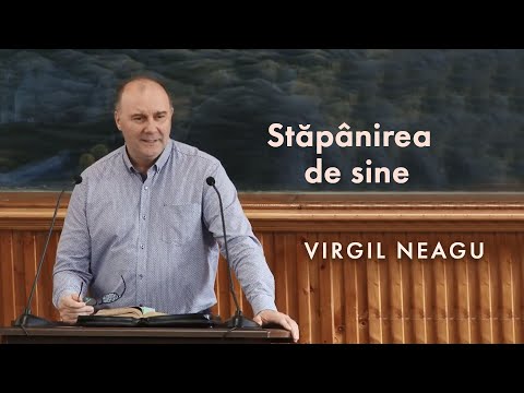 Virgil Neagu - Stăpânirea de sine, cetatea cu ziduri tari