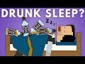 What Happens When You Go To Sleep Drunk?