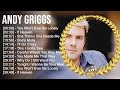 A N D Y G R I G G S Greatest Hits Top 100 Artists To Listen In 2022 2023