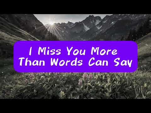 I Miss You More Than Words Can Say Music New Love Song Lyrics