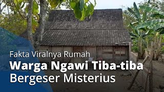 Fakta Kisah Viral Rumah Warga Ngawi Tiba-Tiba Bergeser Misterius dan Terangkat Setinggi 130 Cm