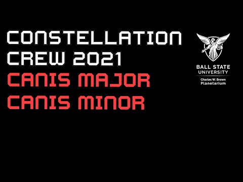 Ball State Constellation Crew - Canis Major & Canis Minor 2021