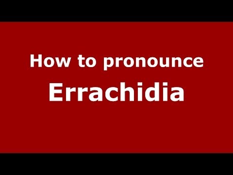 How to pronounce Errachidia (Moroccan/Arabic) - PronounceNames.com