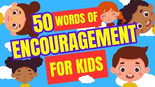 50 Words of Encouragement for Kids | Motivational, Inspiring Confidence & Positive Growth for Kids