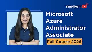 Microsoft Azure Administrator Associate Full Course 2026 [FREE] | Azure AZ-104 Course | Simplilearn