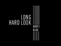 Mary j Blige LONG  HARD LOOK