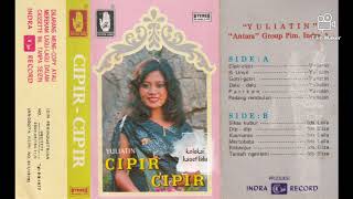 Download lagu YULIATIN - CIPIR CIPIR (IRINGAN ANTARA GROUP) SIDE A mp3