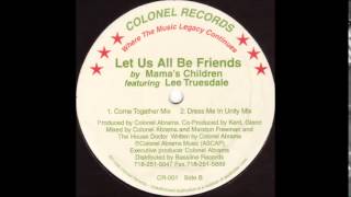 Mama's Children featuring Lee Truesdale - Let Us All Be Friends (Come Together Mix)