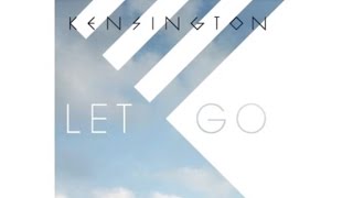 Kensington - Let Go