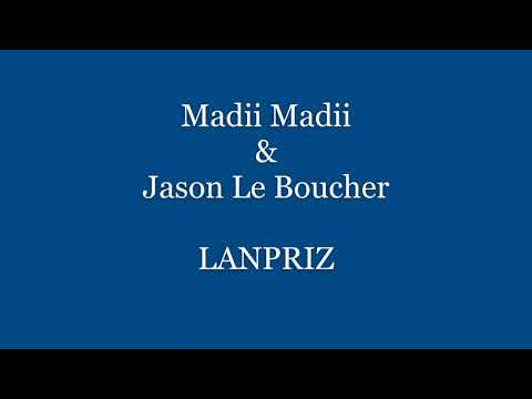 Madii Madii & Jason Le Boucher LANPRIZ (Audio)