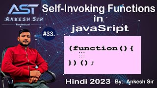 #33 Self -Invoking function in JavaScript in Hindi 2023.