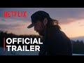 Noah Kahan: Out of Body | Official Trailer | Netflix