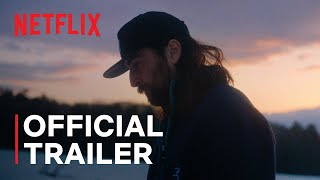 Netflix Noah Kahan: Out of Body (2026) | Official Netflix Documentary Trailer