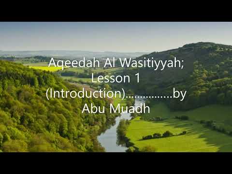 Aqeedah Al Wasitiyyah - Lesson 1 (Introduction)................... by Abu Muadh