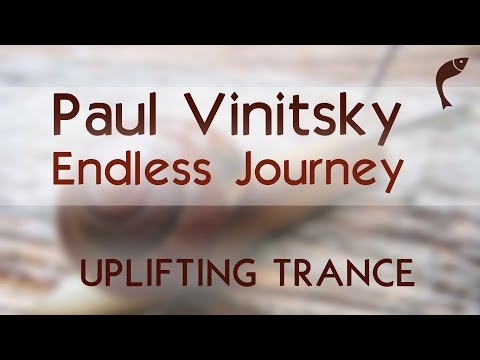 Paul Vinitsky - The Endless Journey [Official Video] {trance, uplifting, psy}
