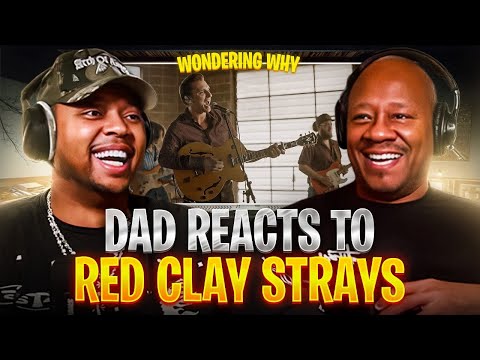 Dad Reacts to Red Clay Strays - Wondering Why