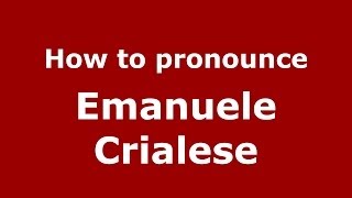 How to pronounce Emanuele Crialese