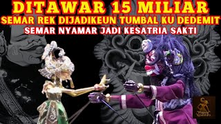 Download lagu DITAWAR 15 MILYAR !!! SEMAR REK DIJADIKEUN TUMBAL KU DEDEMIT | WAYANG GOLEK DADAN SUNANDAR SUNARYA mp3