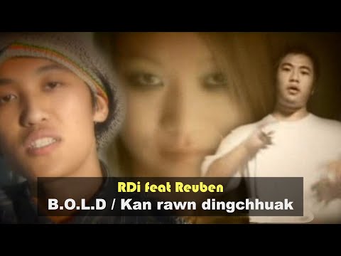RDi ft. Reuben - B.O.L.D | Kan rawn ding chhuak (Official)