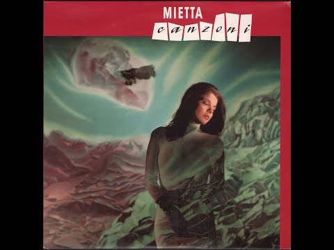 - MIETTA - 1° LP – ( - Fonit Cetra  TLPX 249 - 1990 - ) -  FULL ALBUM
