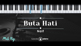 Download lagu Buta Hati – Naif (KARAOKE PIANO - MALE KEY) mp3