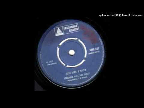 Stanger Cole & Gladdy - Just Like A River - Amalgamated