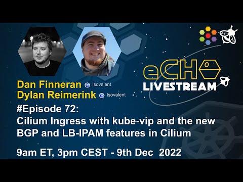 eCHO Episode 72: Cilium Ingress with kube-vip and the new BGP and LB-IPAM features in Cilium
