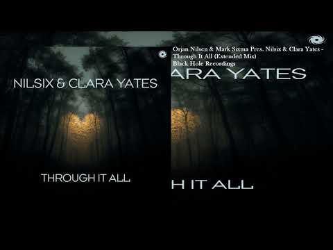 Orjan Nilsen & Mark Sixma Pres. Nilsix & Clara Yates - Through It All (Extended Mix)