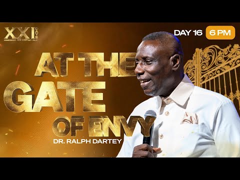 AT THE GATE OF ENVY | DR. RALPH DARTEY | DAY 16 - 6PM | MARRIAGE & DESTINY FAST | KFT