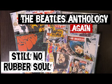 The Beatles Anthology Again - Still NO Rubber Soul