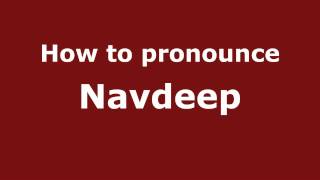 How to pronounce Navdeep