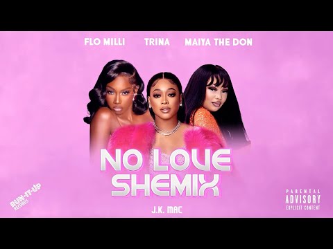Trina x Flo Milli x Maiya The Don - "No Love Shemix" feat. J.K. Mac [Official Visualizer]