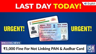 Rs 1,000 Fine For Not Linking PAN & Aadhar Card