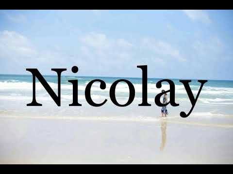 How To Pronounce Nicolay🌈🌈🌈🌈🌈🌈Pronunciation Of Nicolay