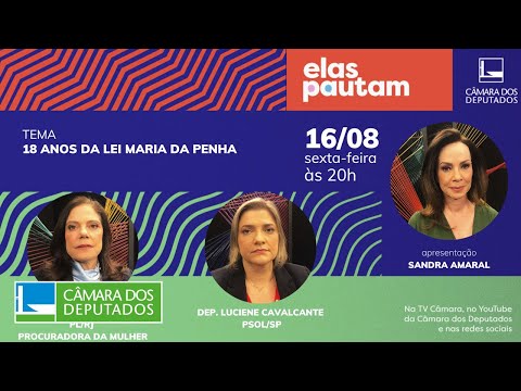 #ElasPautam - 18 anos da Lei Maria da Penha - 16/08/24 (com audiodescrição)
