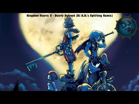 [Uplifting Trance] Kingdom Hearts II - Dearly Beloved (DJ A.H.'s Remix)