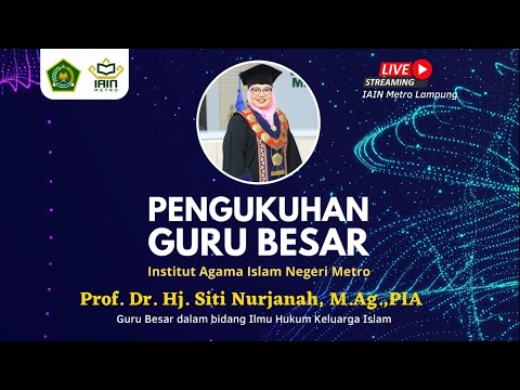 Sidang Senat Terbuka Pengukuhan Guru Besar IAIN Metro - Prof. Dr. Hj. Siti Nurjanah, M.Ag., P.I.A.
