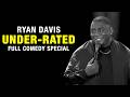 Ryan Davis UNDER RATED FULL COMEDY SPECIAL Presented By Ali Siddiq
