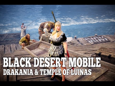 BLACK DESERT MOBILE - DRAKANIA & TEMPLE OF LUINAS.