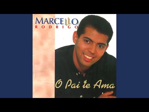 O Pai Te Ama - Marcello Rodrigo