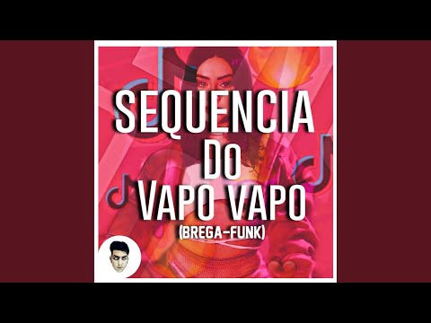 Sequencia Do Vapo Vapo (Brega-Funk)