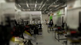 Teleport 2.0 | Feature Overview