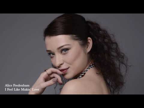 Alice Fredenham - I Feel Like Makin’ Love (Official)