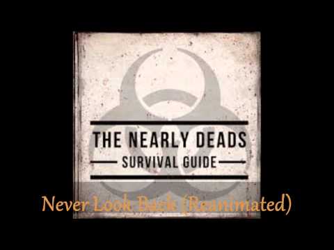 The Nearly Deads Never Look Back [reanimated]