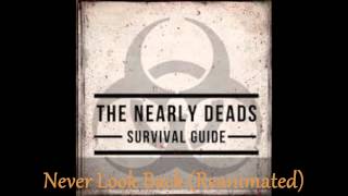 The Nearly Deads Never Look Back [reanimated]