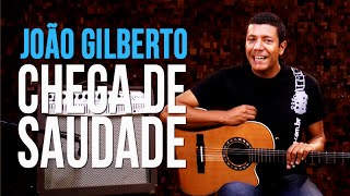 João Gilberto - Chega de Saudade (como tocar - aula de violão)
